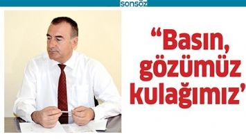 &ldquo;BASIN, G&Ouml;Z&Uuml;M&Uuml;Z KULAĞIMIZ&rdquo;