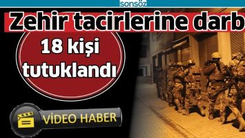 ZEHİR TACİRLERİNE DARBE