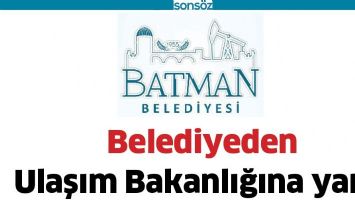 BELEDİYEDEN ULAŞIM BAKANLIĞINA YANIT