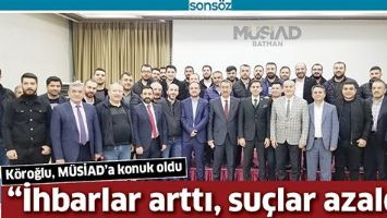 K&Ouml;ROĞLU, M&Uuml;SİAD&rsquo;A KONUK OLDU