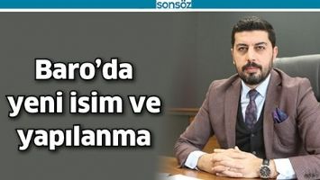BARO&rsquo;DA YENİ İSİM VE YAPILANMA