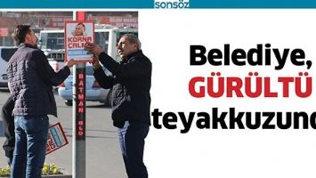 BELEDİYE, G&Uuml;R&Uuml;LT&Uuml; TEYAKKUZUNDA!