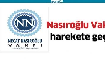 NASIROĞLU VAKFI, HAREKETE GE&Ccedil;Tİ
