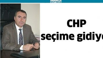 CHP SE&Ccedil;İME GİDİYOR
