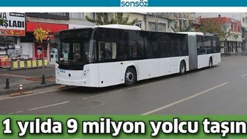 1 YILDA 9 MİLYON YOLCU TAŞINDI