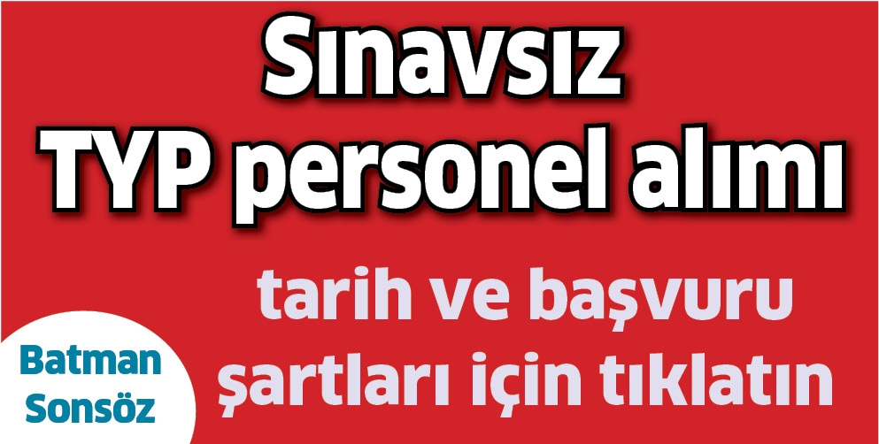 Sınavsız  TYP personel alımı