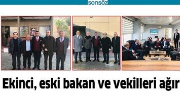EKİNCİ, ESKİ BAKAN VE VEKİLLERİ AĞIRLADI