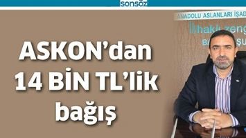 ASKON&rsquo;DAN 14 BİN TL&rsquo;LİK BAĞIŞ