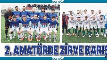 2. AMAT&Ouml;RDE ZİRVE KARIŞTI