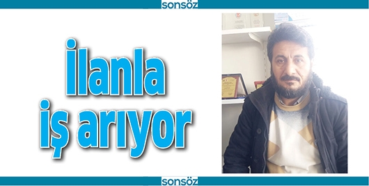 İLANLA İŞ ARIYOR