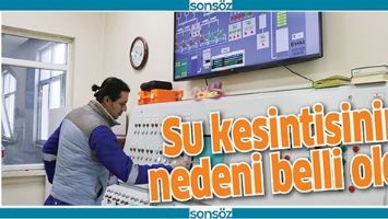 SU KESİNTİSİNİN NEDENİ BELLİ OLDU