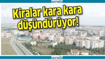 KİRALAR KARA KARA D&Uuml;Ş&Uuml;ND&Uuml;R&Uuml;YOR!