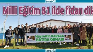 MİLLİ EĞİTİM 81 İLDE FİDAN DİKTİ