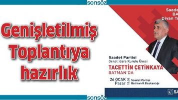 GENİŞLETİLMİŞ TOPLANTIYA HAZIRLIK