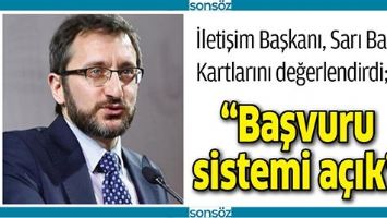 İLETİŞİM BAŞKANI, SARI BASIN KARTLARINI DEĞERLENDİRDİ