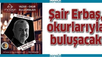 ŞAİR ERBAŞ, OKURLARIYLA BULUŞACAK