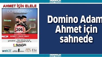 DOMİNO ADAM, AHMET İ&Ccedil;İN SAHNEDE