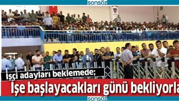 İŞ&Ccedil;İ ADAYLARI BEKLEMEDE