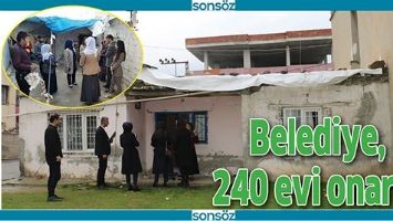 BELEDİYE, 240 EVİ ONARDI