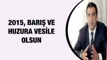 2015, BARIŞ VE HUZURA VESİLE OLSUN
