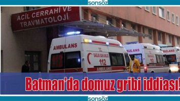 BATMAN&rsquo;DA DOMUZ GRİBİ İDDİASI!