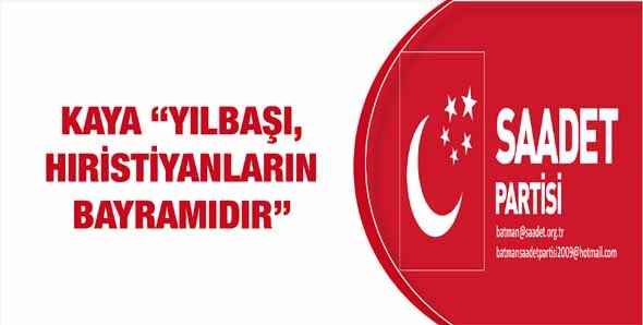 KAYA &ldquo;YILBAŞI, HIRİSTİYANLARIN BAYRAMIDIR&rdquo;