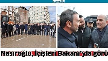 NASIROĞLU, İ&Ccedil;İŞLERİ BAKANI&rsquo;YLA G&Ouml;R&Uuml;ŞT&Uuml;