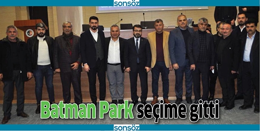 BATMAN PARK SE&Ccedil;İME GİTTİ