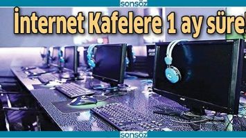 İNTERNET KAFELERE 1 AY S&Uuml;RE!