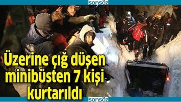 &Uuml;ZERİNE &Ccedil;IĞ D&Uuml;ŞEN MİNİB&Uuml;STEN 7 KİŞİ KURTARILDI