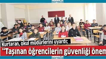 KURTARAN, OKUL M&Uuml;D&Uuml;RLERİNİ UYARDI