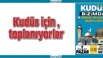 KUD&Uuml;S İ&Ccedil;İN TOPLANIYORLAR