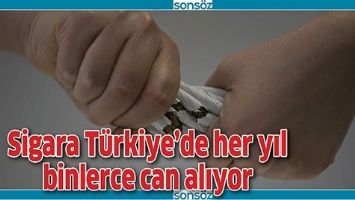 SİGARA T&Uuml;RKİYE'DE HER YIL BİNLERCE CAN ALIYOR