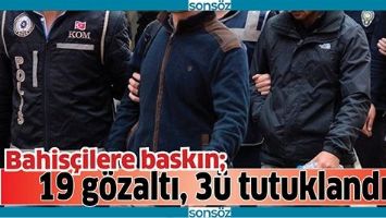 BAHİS&Ccedil;İLERE BASKIN