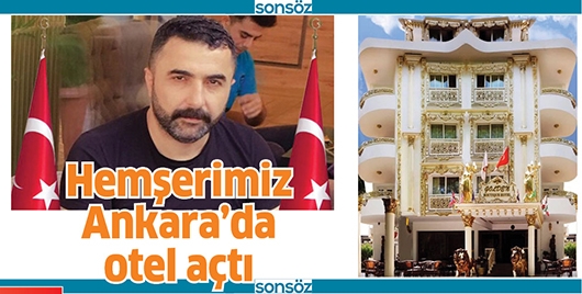 HEMŞERİMİZ ANKARA&rsquo;DA OTEL A&Ccedil;TI