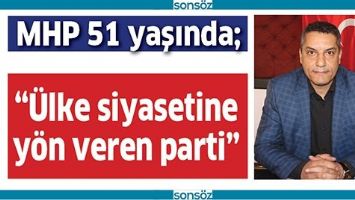 &ldquo;&Uuml;LKE SİYASETİNE Y&Ouml;N VEREN PARTİ&rdquo;