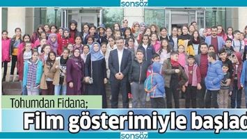 TOHUMDAN FİDANA, FİLM G&Ouml;STERİMİYLE BAŞLADI