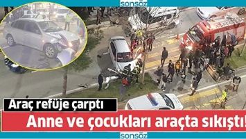 ANNE VE &Ccedil;OCUKLARI ARA&Ccedil;TA SIKIŞTI!