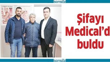ŞİFAYI MEDİCAL&rsquo;DE BULDU