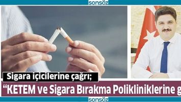 &ldquo;KETEM VE SİGARA BIRAKMA POLİKLİNİKLERİNE GELİN&rdquo;