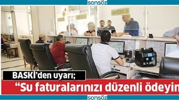 &ldquo;SU FATURALARINIZI D&Uuml;ZENLİ &Ouml;DEYİN&rdquo;