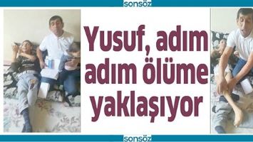 YUSUF, ADIM ADIM &Ouml;L&Uuml;ME YAKLAŞIYOR