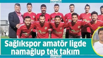 SAĞLIKSPOR AMAT&Ouml;R LİGDE NAMAĞLUP TEK TAKIM