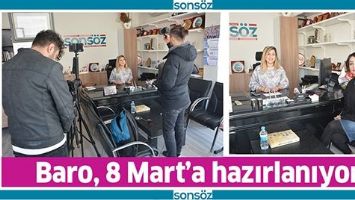 BARO, 8 MART&rsquo;A HAZIRLANIYOR