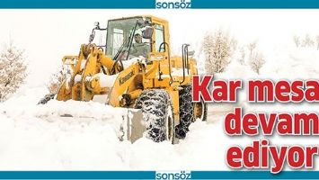 KAR MESAİSİ DEVAM EDİYOR
