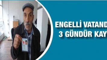 ENGELLİ VATANDAŞ 3 G&Uuml;ND&Uuml;R KAYIP