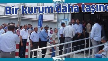 BİR KURUM DAHA TAŞINDI