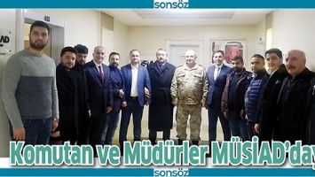 KOMUTAN VE M&Uuml;D&Uuml;RLER M&Uuml;SİAD&rsquo;DAYDI