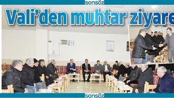 VALİ&rsquo;DEN MUHTAR ZİYARETİ