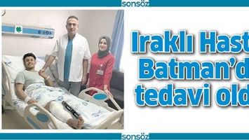 IRAKLI HASTA, BATMAN&rsquo;DA TEDAVİ OLDU